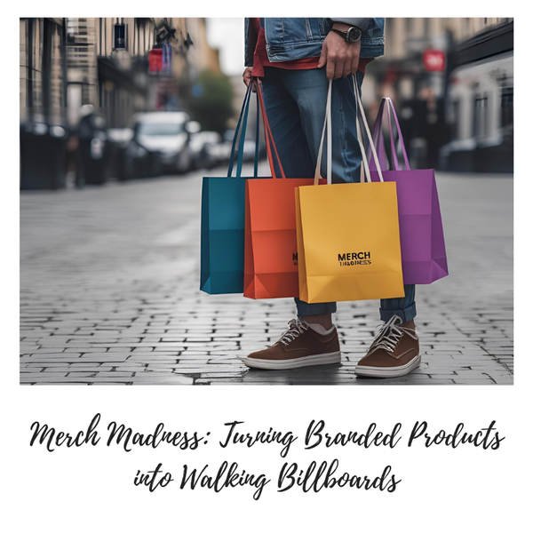 Merch Madness: Turning Branded Products into Walking Billboards